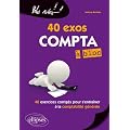 Compta � bloc 40 exos. 40 exercices corrig�s pour s'entra�ner � la comptabilit� g�n�rale