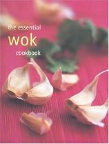 The Essential Wok Cookbook (Essential series) (Essential Cookbook)