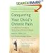 Conquering Your Child's Chronic Pain: A Pediatrician's Guide for Reclaiming a Normal Childhood