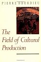 The Field of Cultural Production: Essays on Art and Literature (European Perspectives:  a Series in Social Thought and Cultural Ctiticism)
