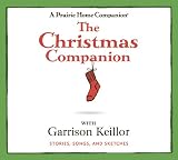 The Christmas Companion: Stories, Songs, and Sketches (A Praire Home Companion)