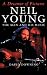 A Dreamer Of Pictures: Neil Young: The Man And His Music