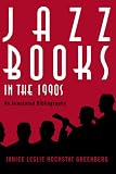 Jazz Books in the 1990s: An Annotated Bibliography (Studies in Jazz)