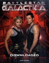 Battlestar Galactica: Downloaded: Inside the Universe of the critically acclaimed TV series