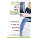 Work@home: A Practical Guide for Women Who Want to Work from Home