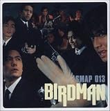 BIRDMAN SMAP 013 BIRDMAN SMAP 013
