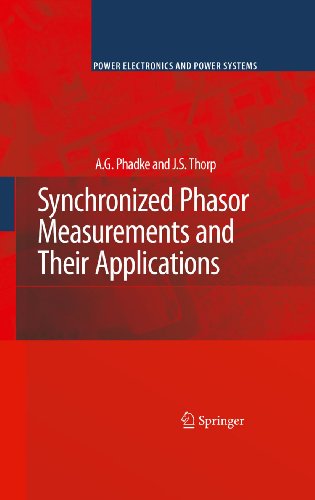 Synchronized Phasor Measurements and Their Applications (Power Electronics and Power Systems)