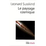 Le paysage cosmique: Notre univers en cacherait-il des millions d'autres�?par Leonard Susskind