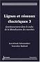 Lignes et r�seaux �lectriques : Tome 3, Fonctionnement dans le cadre de la lib�ralisation des march�s