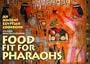 Food fit for Pharaohs: An Ancient Egyptian Cookbook
