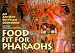 Food Fit for Pharaoh