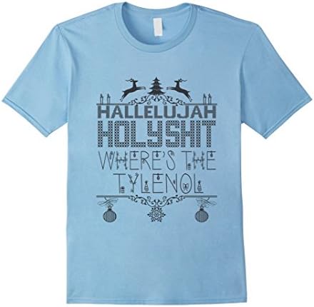Men's Hallelujah! Holy Shit! Where's the Tylenol? Christmas Shirt Large Baby Blue