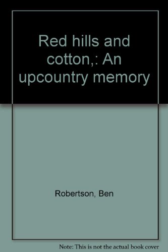 red hills and cotton an upcountry memory