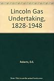 The Lincoln gas undertaking 1828-1949