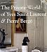 The Private World of Yves Saint Laurent & Pierre Berge