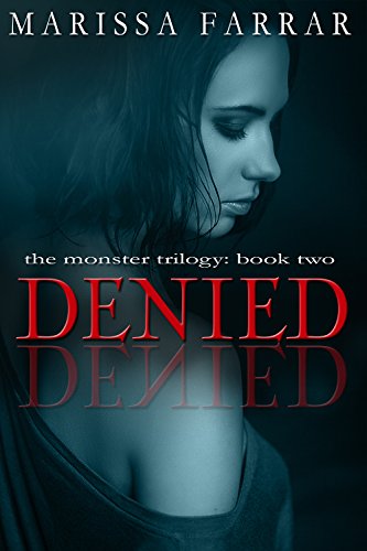 Denied (The Monster Trilogy Book 2)