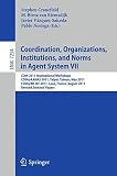 Coordination, organizations, institutions, and norms in agent system VII : COIN 2011 international workshops, COIN@AAMAS 2011, Taipei, Taiwan, May 2011, COIN@WI-IAT 2011, Lyon, France, August 2011 : r