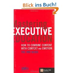 Mastering Executive Education: How to Combine Content with Context and Emotion, the IMD Guide