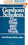 Gershom Scholem: The Man and His Work (Suny Series in Judaica)
