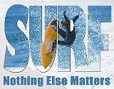 Surf ... Nothing Else Matters Inscription 41.5x32cm Tin