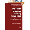 The British Insurance Industry Since 1900: The Era of Transformation (Palgrave Macmillan Studies in Banking and Financial Institutions)'