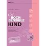 Das hochsensible Kind (MVG Verlag bei Redline): Wie Sie auf die besonderen Schw�chen und Bed�rfnisse Ihres Kindes eingehen