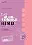 Das hochsensible Kind (MVG Verlag bei Redline): Wie Sie auf die besonderen Schw�chen und Bed�rfnisse Ihres Kindes eingehen