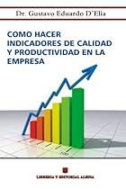 Como hacer Indicadores de Calidad y Productividad (Spanish Edition)