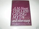 The life-giving myth and other essays