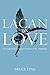 Lacan on Love: An Exploration of Lacan's Seminar VIII, Transference