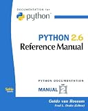 PYTHON 2.6 Reference Manual: (Python Documentation MANUAL Part 2)