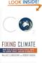 Fixing Climate: What Past Climate Changes Reveal About the Current Threat--and How to Counter It