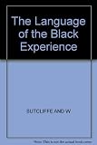 The Language of the black experience : cultural expression through word and sound in the Caribbean and black Britain