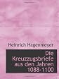 Die Kreuzzugsbriefe aus den Jahren 1088-1100 (Latin Edition)
