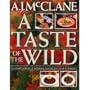 Taste of the Wild: A Compendium of Modern American Game Cookery