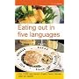 Eating Out in Five Languages: Over 10,000 Menu Terms in English, French, German, Italian, Spanish