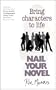 Nail Your Novel: Bring Characters To Life