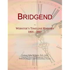 Bridgend: Webster's Timeline History, 1801 - 2007