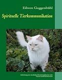 Produkt-Bild: Spirituelle Tierkommunikation: Anleitung zur medialen Kommunikation mit Tieren und Geistwesen