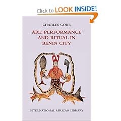 Art, Performance and Ritual in Benin City (International African Library)