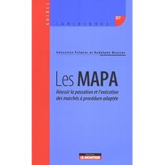 Les MAPA : R�ussir la passation et l'ex�cution des march�s � proc�dure adapt�e