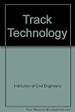 Track technology : proceedings of a conference organized by the Institution of Civil Engineers and held at the University of Nottingham, 11-13 July 1984