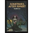  Sometimes, After Sunset  by Tanith Lee