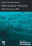 Review Elsevier Science  / Profile of the International Membrane Industry - Market Prospects to 2008, Third Edition