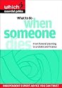 What to Do When Someone Dies: From Funeral Planning to Probate and Finance (Which Essential Guides)