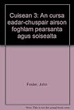 Cuisean 3 : an cursa eadar-chuspair airson foghlam pearsanta agus soisealta