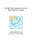 The 2007-2012 Outlook for In-Car Entertainment in Japan