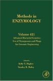 Advanced Bacterial Genetics: Use of Transposons and Phage for Genomic Engineering, Volume 421 (Methods in Enzymology)