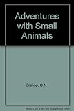 Adventures with small animals