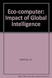 Eco-computer : the impact of global intelligence